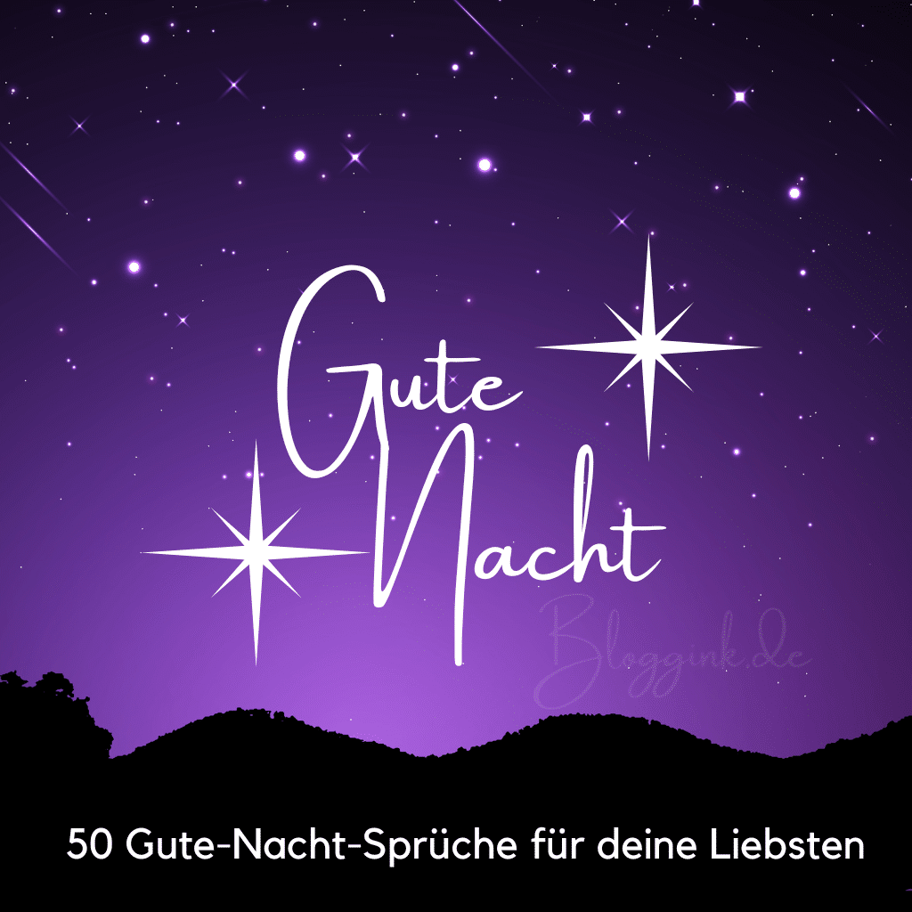 50 Gute Nacht Sprüche Für Deine Liebsten Blogginkde 