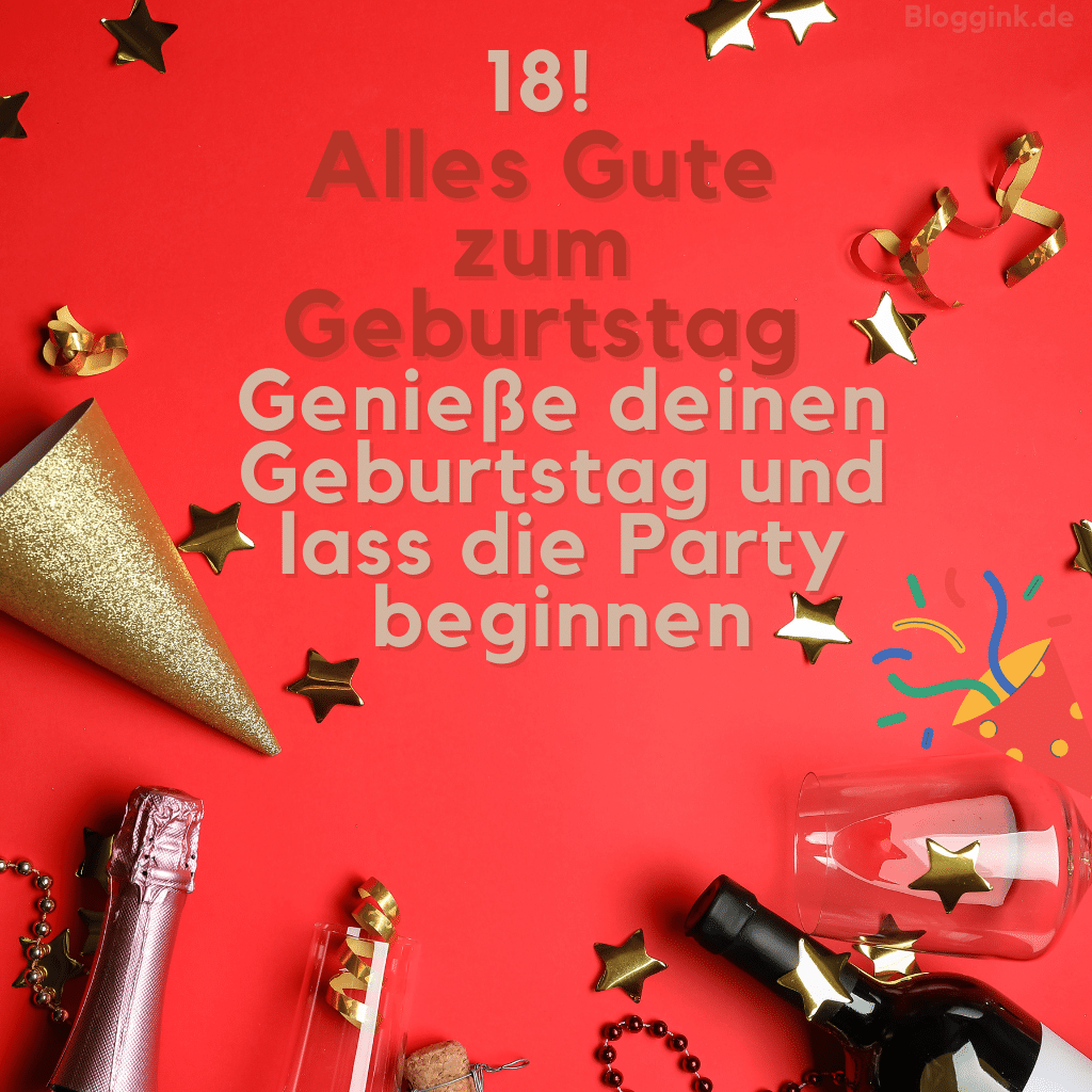 Geburtstagbilder 18! Genieße deinen Geburtstag und lass die Party beginnenBloggink.de