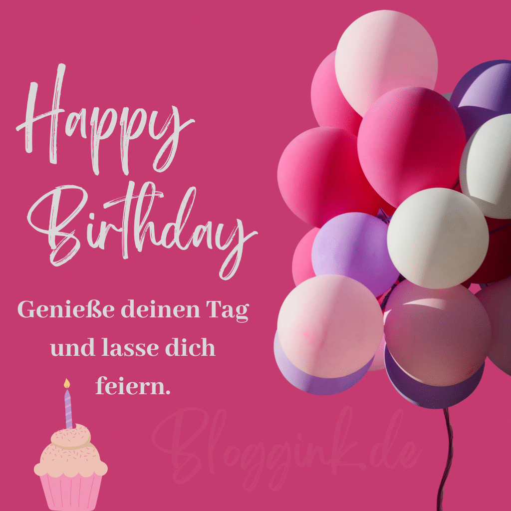 Geburtstagsbilder Genieße deinen Tag und lasse dich feiern.Bloggink.de