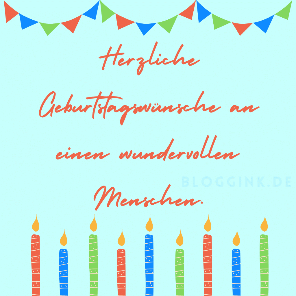 Geburtstagsbilder Herzliche Geburtstagswünsche an einen wundervollen Menschen.Bloggink.de