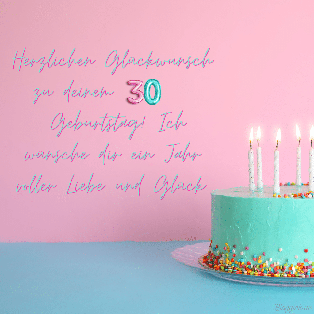 Geburtstagsbilder Herzlichen Glückwunsch zu deinem 30. Geburtstag! Ich wünsche dir ein Jahr voller Liebe und Glück.Bloggink.de