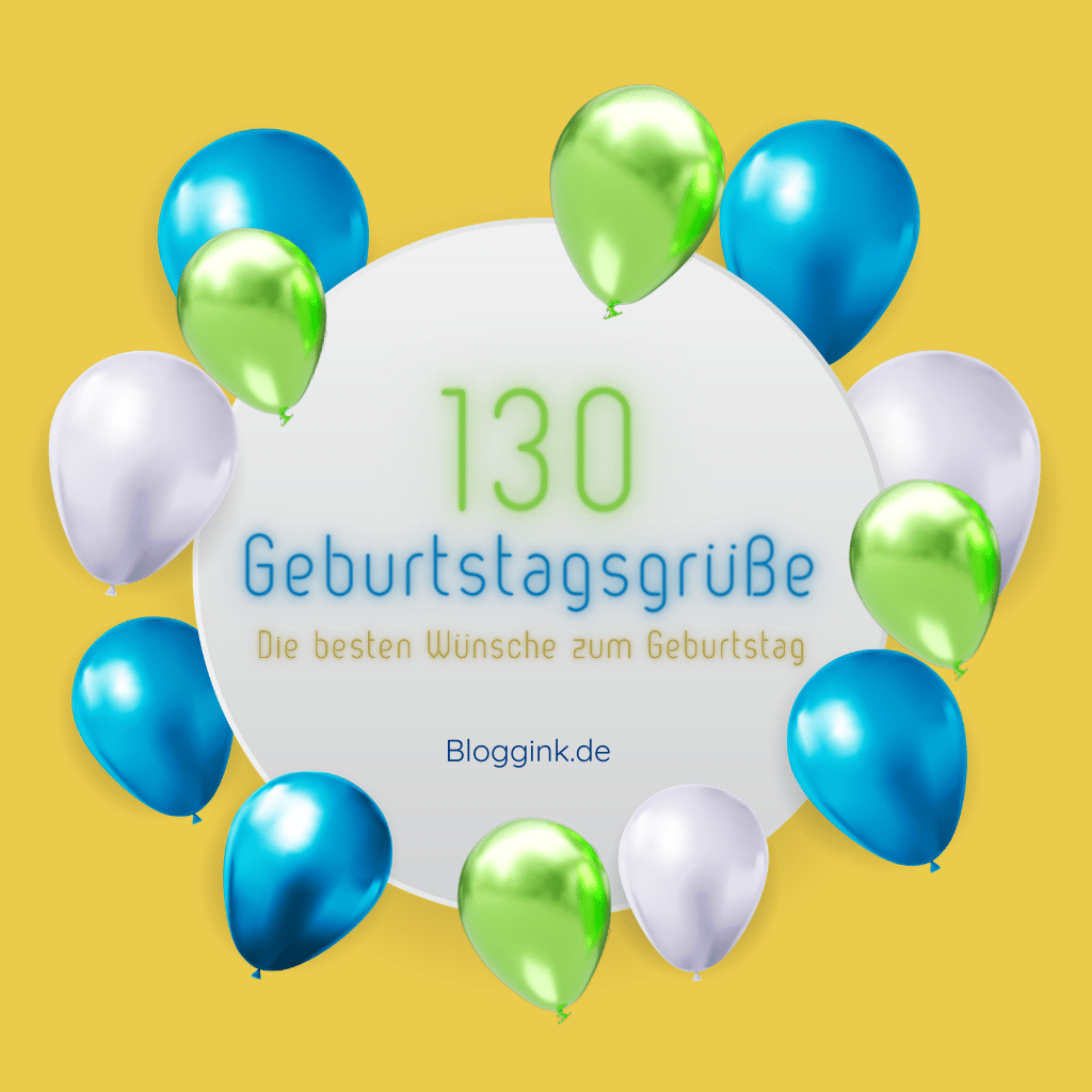 130 Geburtstagsgrüße: Die Besten Wünsche Zum Geburtstag - Bloggink.de