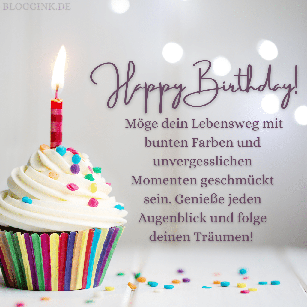 Geburtstagssprüche für alle Altersgruppen Möge dein Lebensweg mit bunten Farben... Bloggink.de