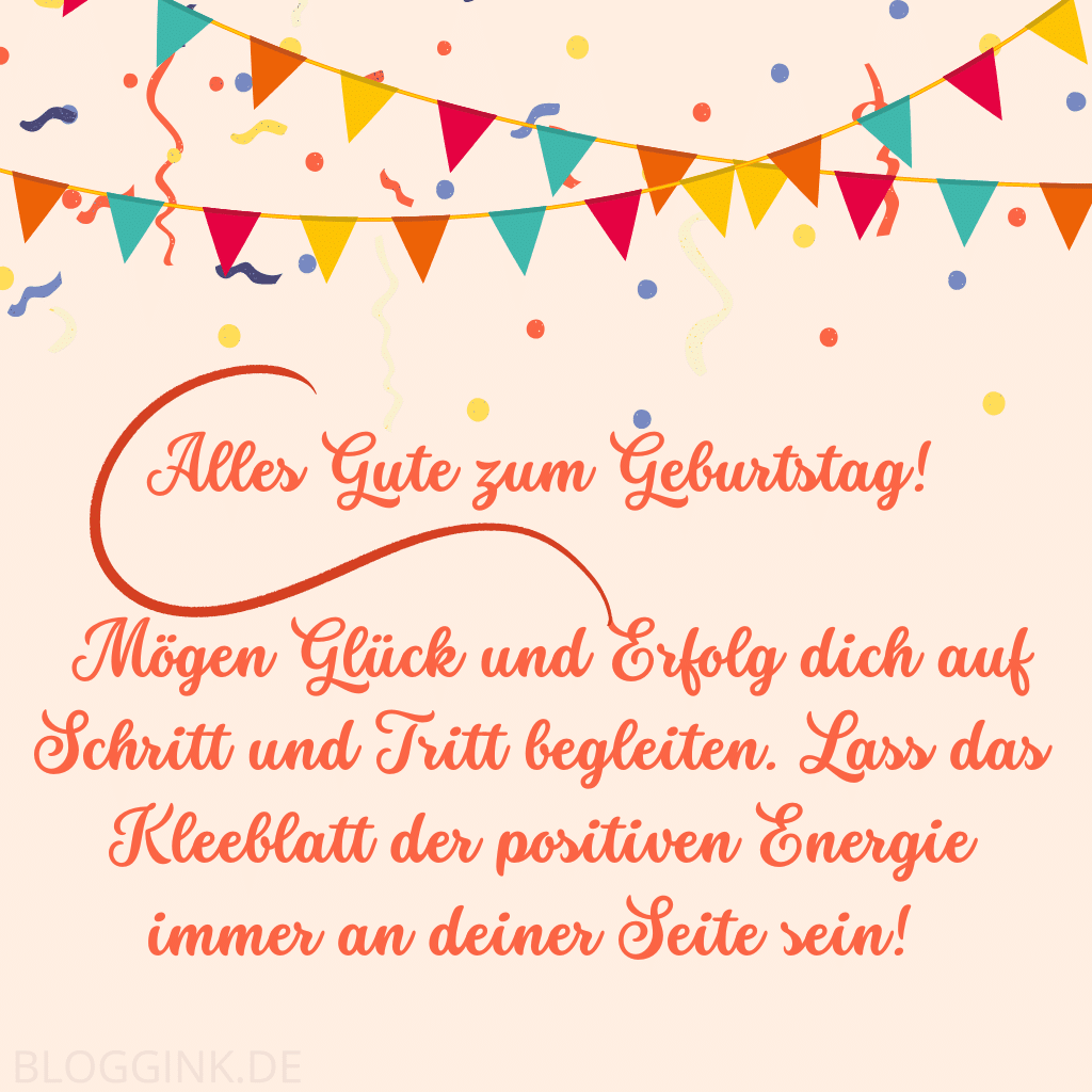 Geburtstagssprüche für alle Altersgruppen Mögen Glück und Erfolg dich auf Schritt... Bloggink.de