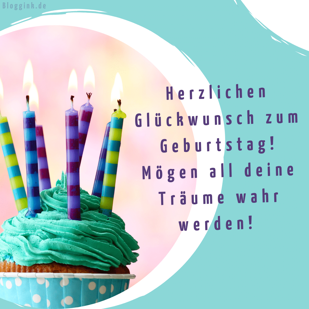 Geburtstagswünsche Herzlichen Glückwunsch zum Geburtstag! Mögen all deine Träume wahr werden!Bloggink.de