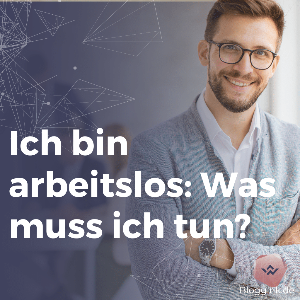 Was Passiert Wenn Ich Mit 61 Arbeitslos Werde Ich bin arbeitslos: Was muss ich tun? - Bloggink.de