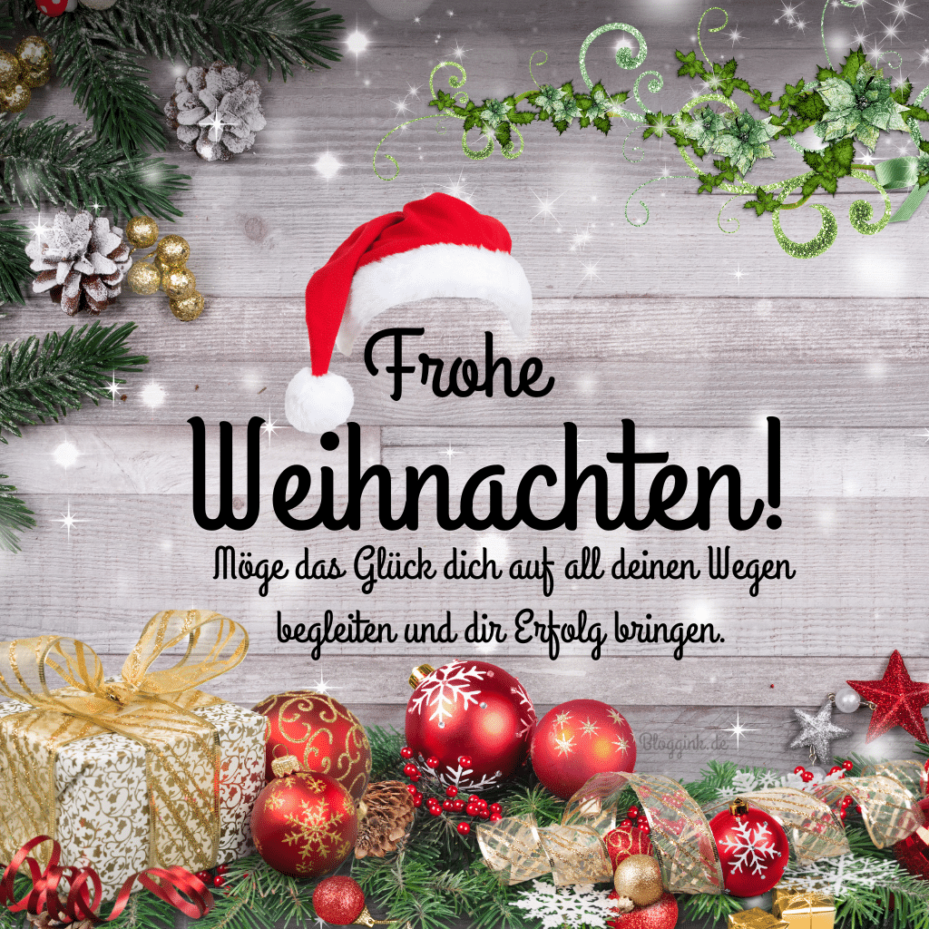 Weihnachtsbilder Frohe Weihnachten! Möge das Glück dich auf all deinen Wegen begleiten und dir Erfolg bringen.Bloggink.de
