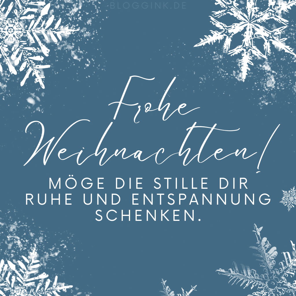 Weihnachtsbilder Frohe Weihnachten! Möge die Stille dir Ruhe und Entspannung schenken.Bloggink.de 