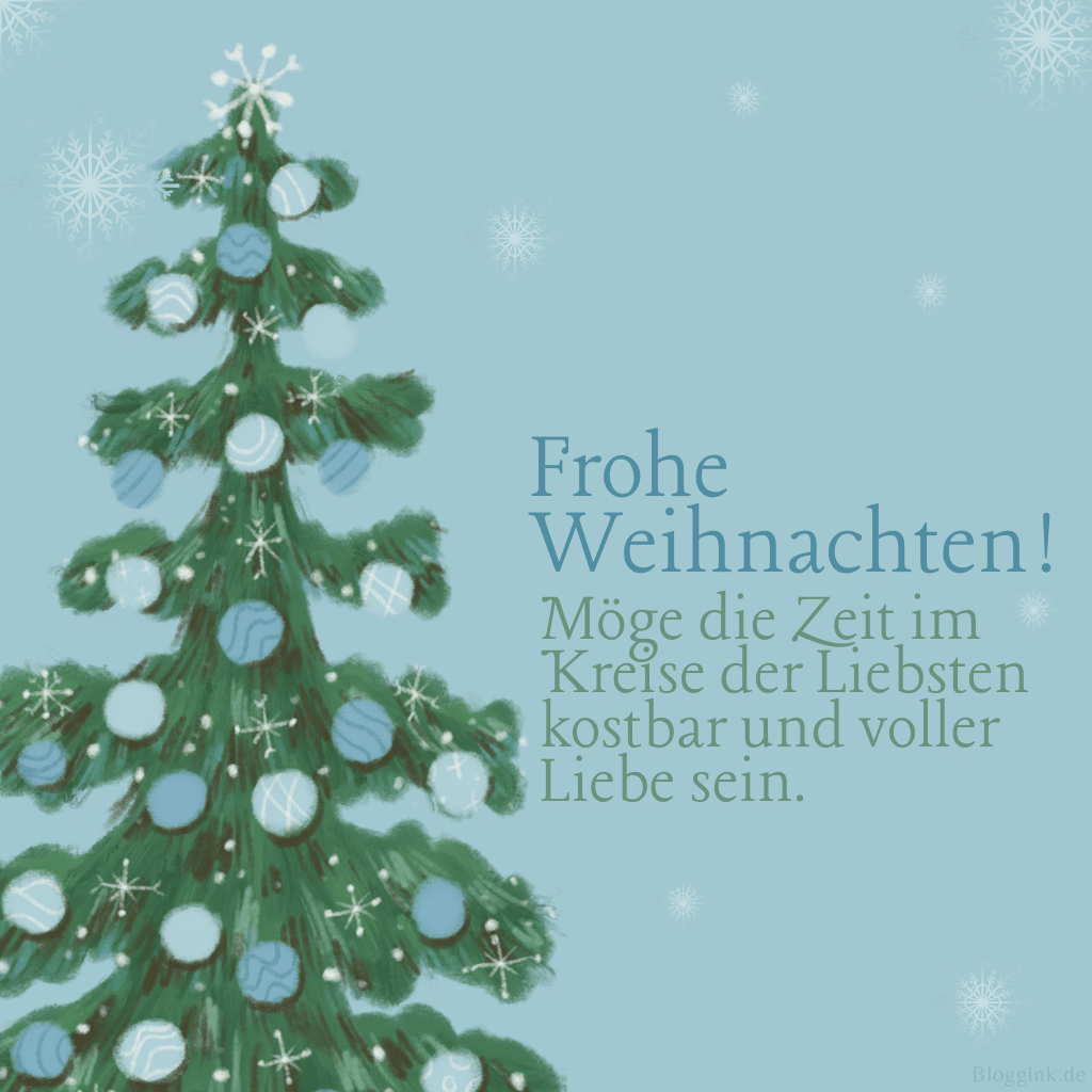 Weihnachtsbilder Frohe Weihnachten! Möge die Zeit im Kreise der Liebsten kostbar und voller Liebe sein.Bloggink.de