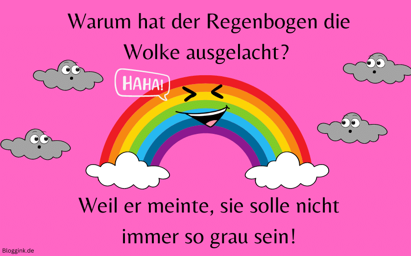 Die besten Witze des Jahres Warum hat der Regenbogen die Wolke ausgelacht Weil er meinte, sie solle nicht immer so grau sein!Bloggink.de