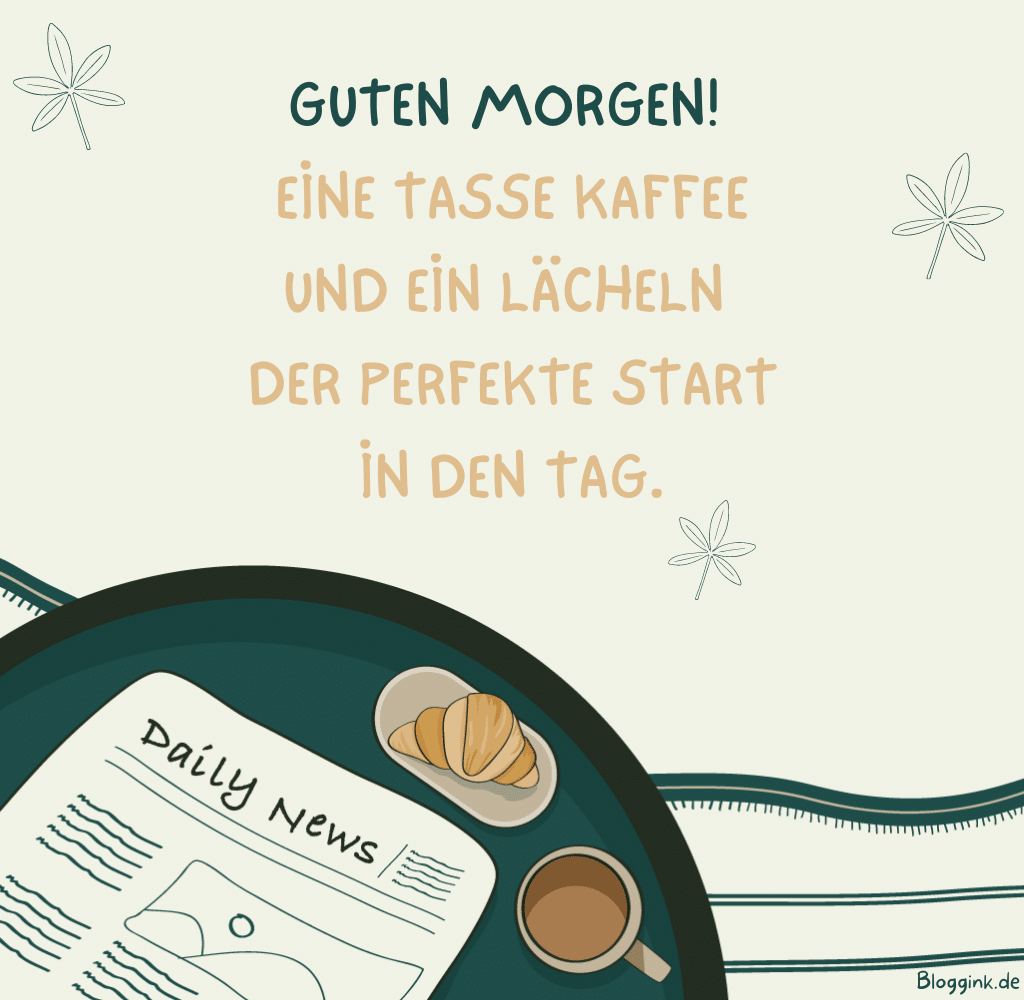 Guten Morgen Bilder Guten Morgen! Eine Tasse Kaffee und ein Lächeln – der perfekte Start in den Tag.Bloggink.de