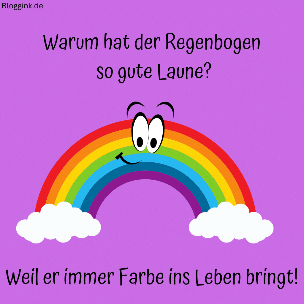 Witze für Kinder (Bilder) Warum hat der Regenbogen so gute Laune Weil er immer Farbe ins Leben bringt!Bloggink.de