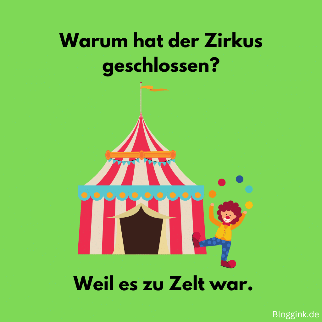 Witze für jede Gelegenheit (Bilder) Warum hat der Zirkus geschlossen Weil es zu Zelt war. Bloggink.de