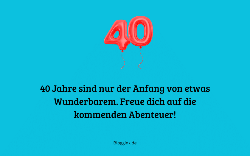 Bilder zum 40. Geburtstag 40 Jahre sind nur der Anfang von etwas... Bloggink.de