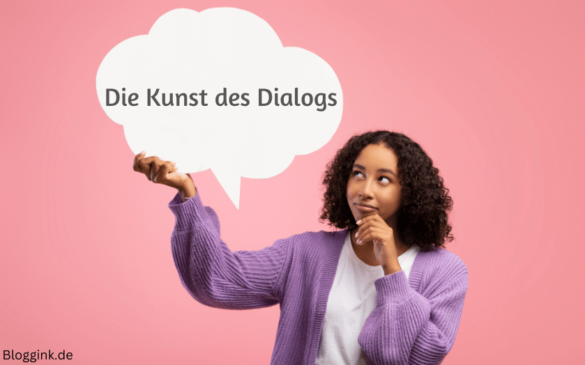 Die Kunst des Dialogs: Eine tiefgründige Betrachtung - Bloggink.de