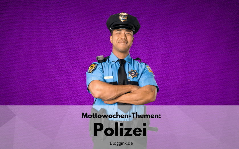Mottowochen-Themen Polizei Bloggink.de