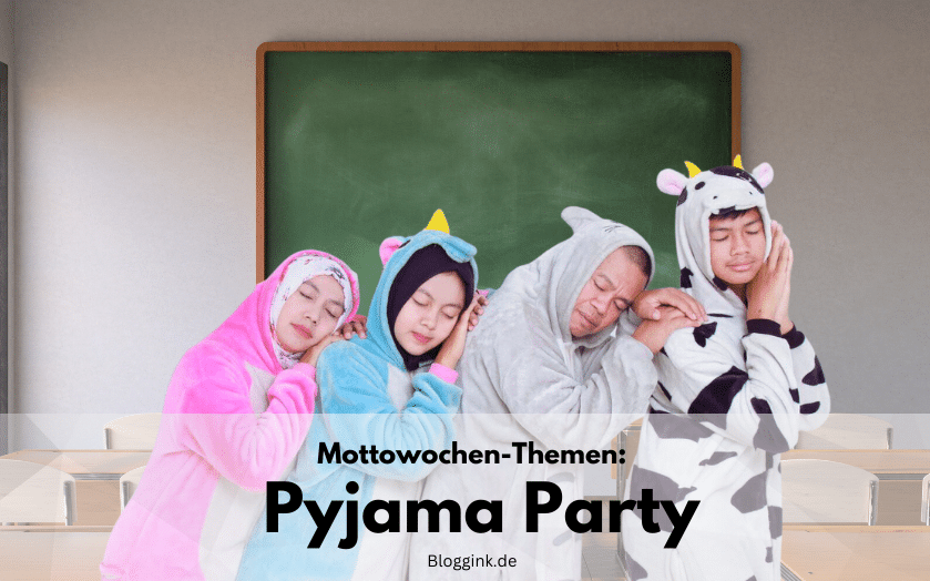 Mottowochen-Themen Pyjama Party Bloggink.de
