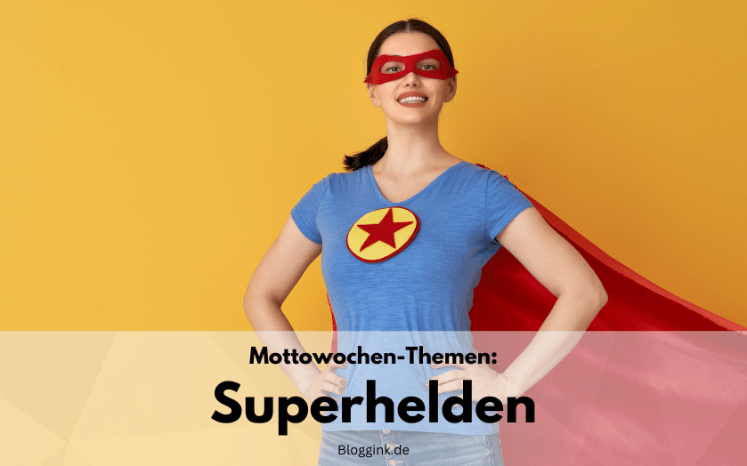 Mottowochen-Themen Superhelden Bloggink.de