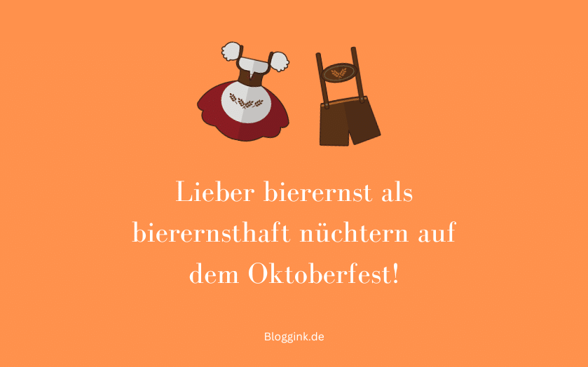 Oktoberfest-Sprüche Lieber bierernst als... Bloggink.de