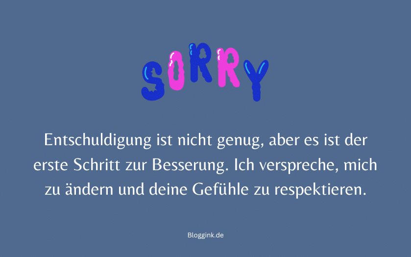 Entschuldigung Entschuldigung ist nicht genug, aber es ist der erste Schritt zur Besserung...Bloggink.de