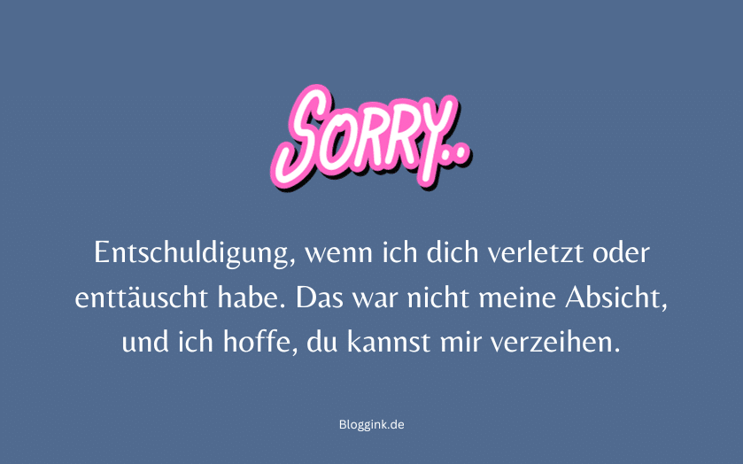 Entschuldigung Entschuldigung, wenn ich dich verletzt oder...Bloggink.de