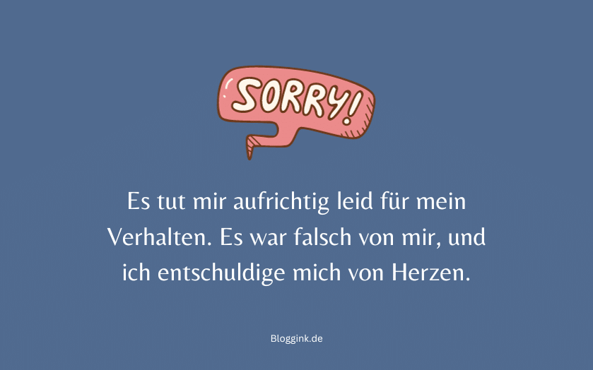 Entschuldigung Es tut mir aufrichtig leid für mein Verhalten...Bloggink.de