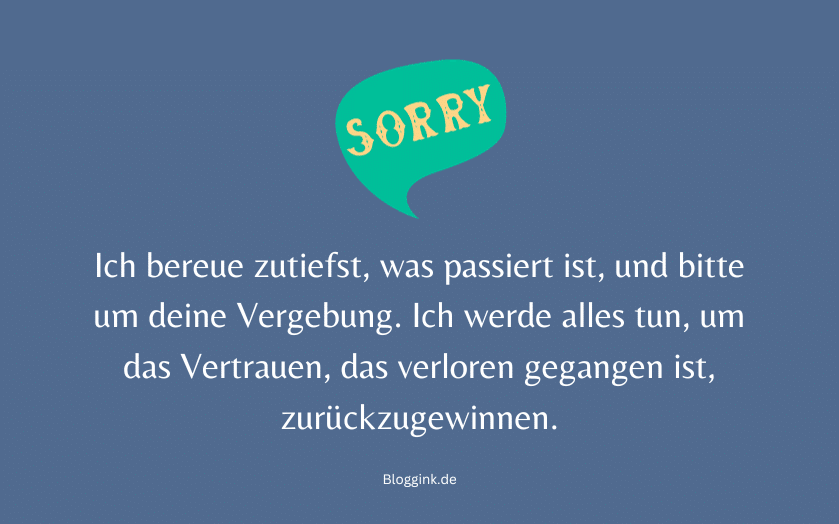 Entschuldigung Ich bereue zutiefst, was passiert ist, und bitte um deine Vergebung...Bloggink.de
