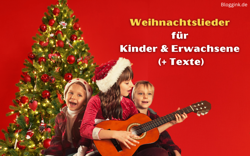 Die 30 besten Weihnachtslieder für Kinder & Erwachsene (+ Texte