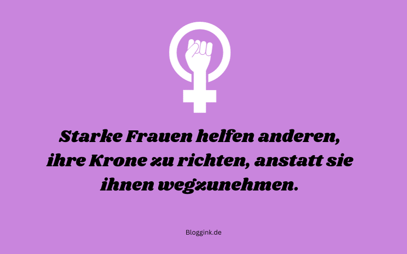 Kraftvolle Sprüche für starke Frauen Starke Frauen helfen anderen...Bloggink.de