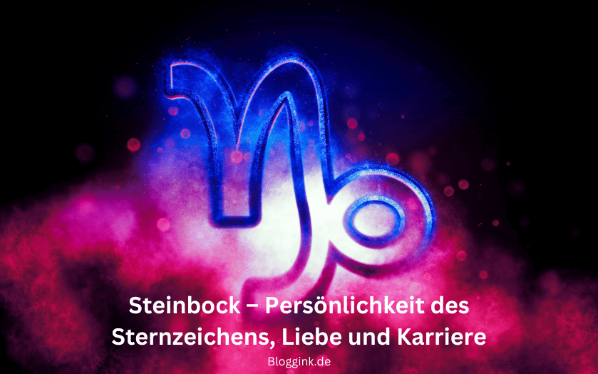 Steinbock 2024 Persönlichkeit des Sternzeichens, Liebe und Karriere