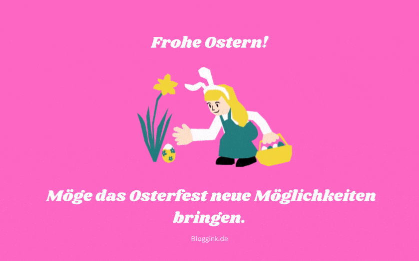 Frohe Ostern GIFs Frohe Ostern! Möge das Osterfest neue Möglichkeiten bringen.....Bloggink.de