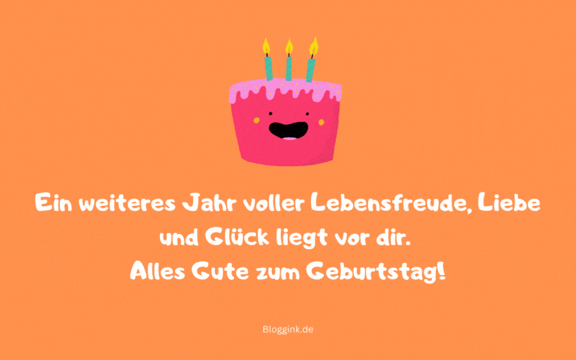 Geburtstagswünsche + Bilder & GIFs Ein weiteres Jahr voller Lebensfreude...Bloggink.de