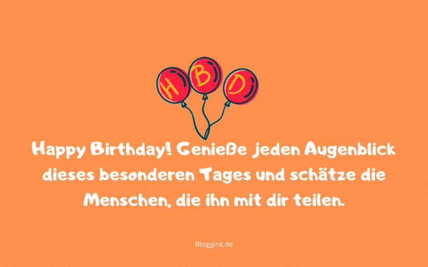Geburtstagswünsche + Bilder & GIFs Happy Birthday! Genieße jeden Augenblick...Bloggink.de