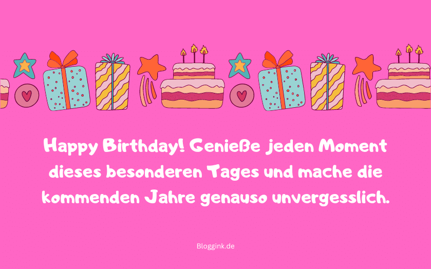 Geburtstagswünsche + Bilder & GIFs Happy Birthday! Genieße jeden Moment...Bloggink.de