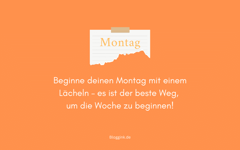 Montag-Bilder Beginne deinen Montag mit einem Lächeln – es ist der beste....Bloggink.de