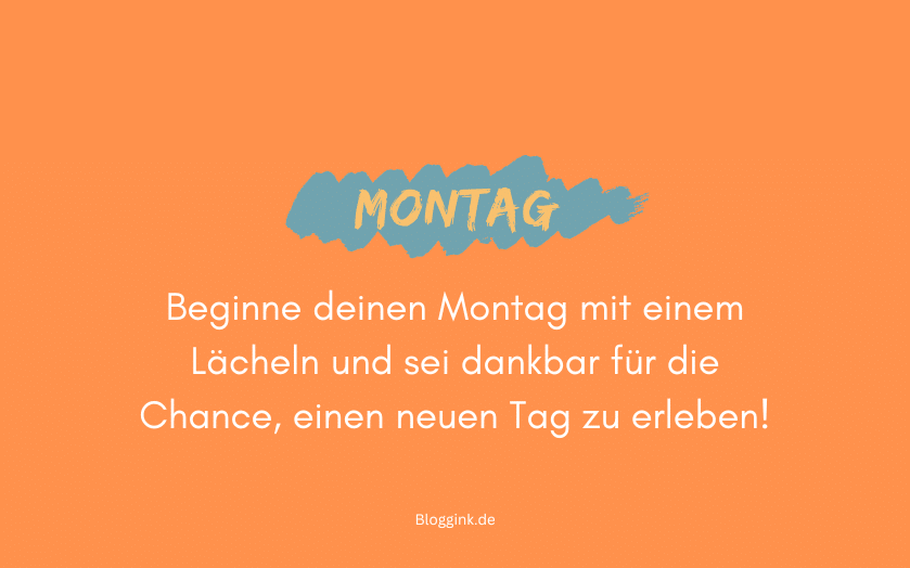 Montag-Bilder Beginne deinen Montag mit einem Lächeln....Bloggink.de