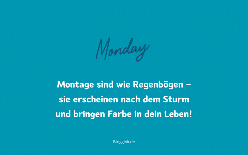 Montag-GIFs Montage sind wie Regenbögen – sie erscheinen...Bloggink.de