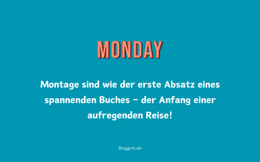 Montag-GIFs Montage sind...Bloggink.de